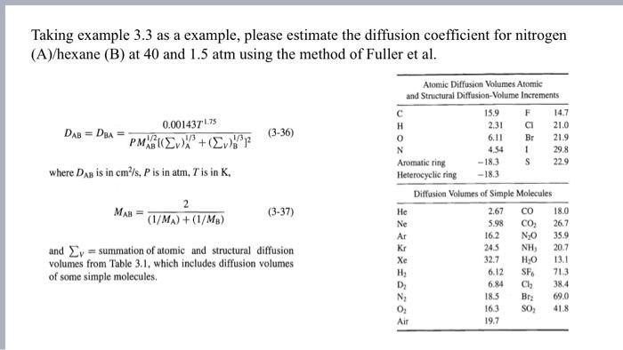 Taking Example 3 3 As A Example Please Estimate The Diffusion Coefficient For Nitrogen A Hexane B At 40 And 1 5 Atm 1