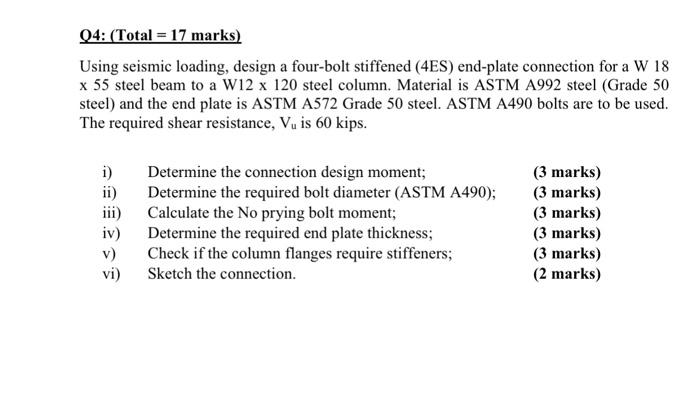 04 Total 17 Marks Using Seismic Loading Design A Four Bolt Stiffened 4es End Plate Connection For A W 18 X 55 St 1