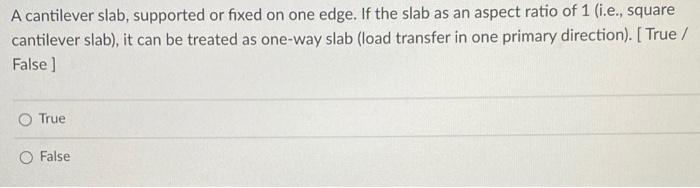 A Cantilever Slab Supported Or Fixed On One Edge If The Slab As An Aspect Ratio Of 1 I E Square Cantilever Slab I 1