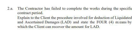 2 A The Contractor Has Failed To Complete The Works During The Specific Contract Period Explain To The Client The Proc 1