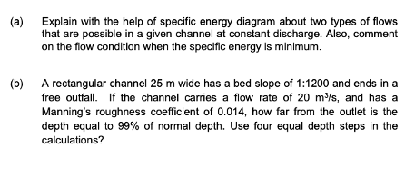 A Explain With The Help Of Specific Energy Diagram About Two Types Of Flows That Are Possible In A Given Channel At Co 1