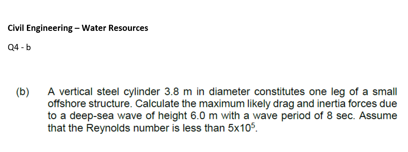 Civil Engineering Water Resources Q4 B B A Vertical Steel Cylinder 3 8 M In Diameter Constitutes One Leg Of A Smal 1