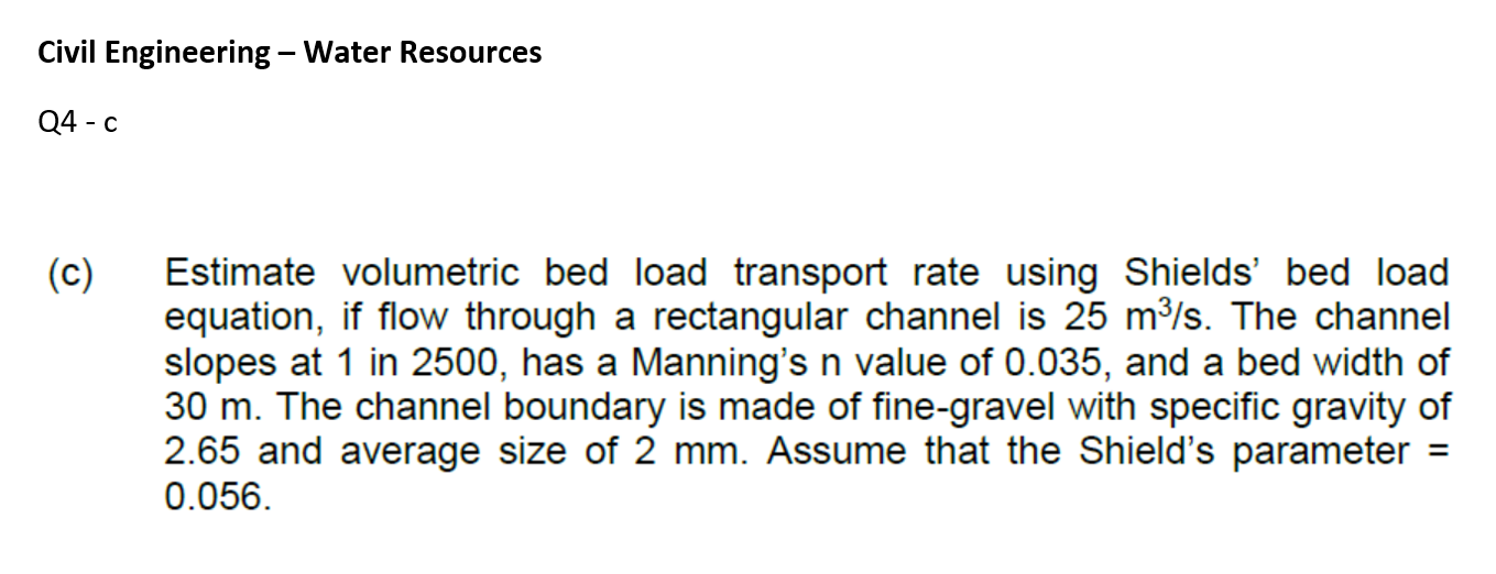 Civil Engineering Water Resources Q4 C C Estimate Volumetric Bed Load Transport Rate Using Shields Bed Load Equat 1