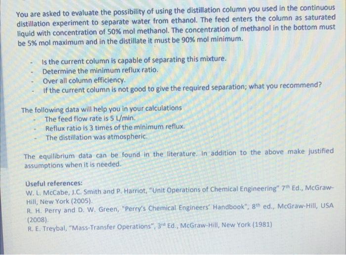You Are Asked To Evaluate The Possibility Of Using The Distillation Column You Used In The Continuous Distillation Exper 1