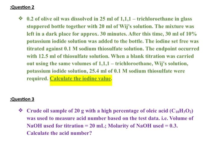 Question 2 0 2 Of Olive Oil Was Dissolved In 25 Ml Of 1 1 1 Trichloroethane In Glass Stoppered Bottle Together With 20 1