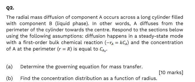 Q2 The Radial Mass Diffusion Of Component A Occurs Across A Long Cylinder Filled With Component B Liquid Phase In Ot 1