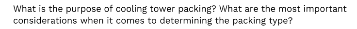 What Is The Purpose Of Cooling Tower Packing What Are The Most Important Considerations When It Comes To Determining Th 1