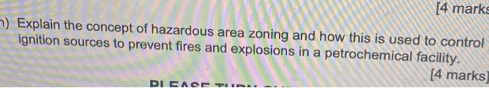 4 Marks 7 Explain The Concept Of Hazardous Area Zoning And How This Is Used To Control Ignition Sources To Prevent Fir 1