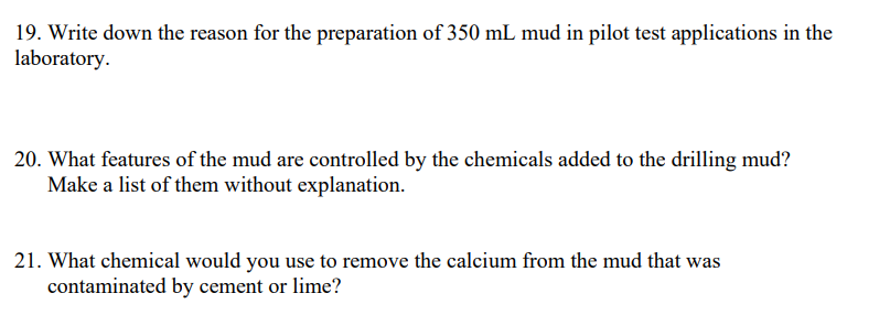 19 Write Down The Reason For The Preparation Of 350 Ml Mud In Pilot Test Applications In The Laboratory 20 What Featur 1