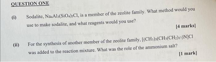 Question One A I Sodalite Na Al3 Sio4 Ci Is A Member Of The Zeolite Family What Method Would You Use To Make Sodali 1