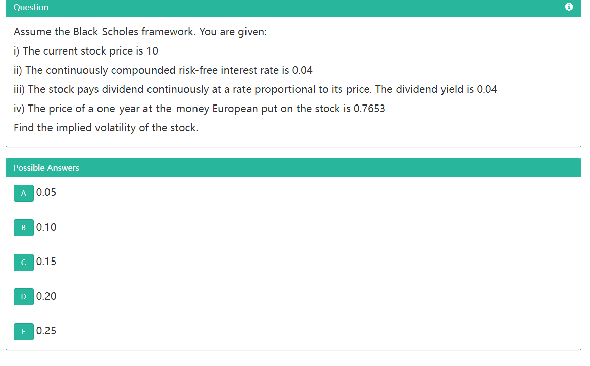 Question Assume The Black Scholes Framework You Are Given I The Current Stock Price Is 10 Ii The Continuously Compou 1