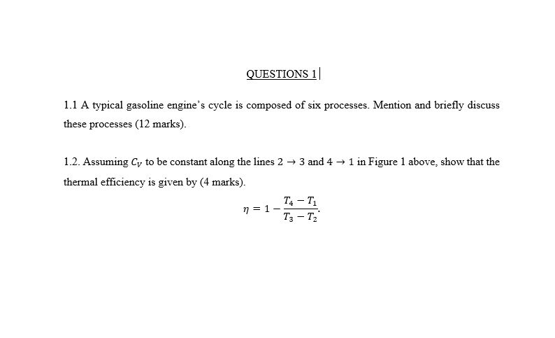 Questions 11 1 1 A Typical Gasoline Engine S Cycle Is Composed Of Six Processes Mention And Briefly Discuss These Proce 1