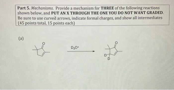 Part 5 Mechanisms Provide A Mechanism For Three Of The Following Reactions Shown Below And Put An X Through The One Y 1