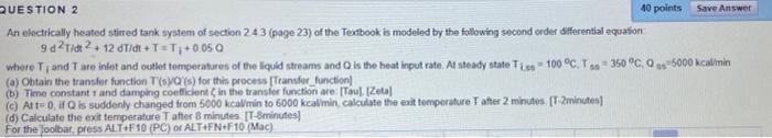 Question 2 40 Points Save Answer An Electrically Heated Stirred Tank System Of Section 243 Page 23 Of The Textbook Is 1