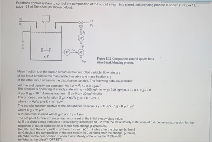 Feedback Control System To Control The Composition Of The Output Stream In A Stirred Tank Blending Process Is Shown In F 1