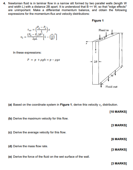 4 Newtonian Fluid Is In Laminar Flow In A Narrow Slit Formed By Two Parallel Walls Length W And Width L With A Distan 1