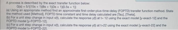 A Process Is Described By The Exact Transfer Function Below G S 5 15s 1 8 1 35 1 0 5s 1 A Using An 1