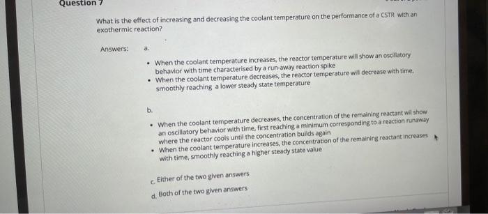 Question 7 What Is The Effect Of Increasing And Decreasing The Coolant Temperature On The Performance Of A Cstr With An 1