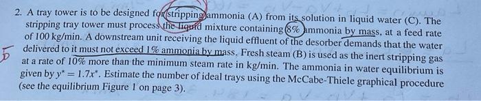 2 A Tray Tower Is To Be Designed Fou Stripping Ammonia A From Its Solution In Liquid Water C The Stripping Tray To 1