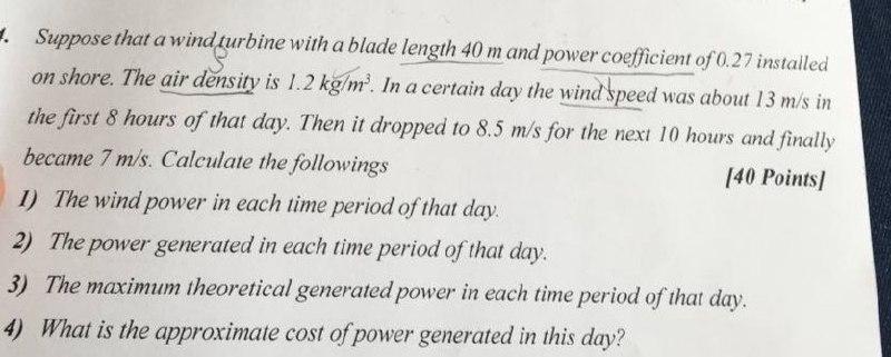 Suppose That A Wind Turbine With A Blade Length 40 M And Power Coefficient Of 0 27 Installed On Shore The Air Density 1