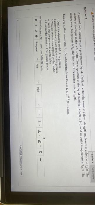 Moving To Another Questo Sil 10 Points Save Answer Question 7 Ajacketed Tank Is Used To Cool A Pure Process Liquid The 1