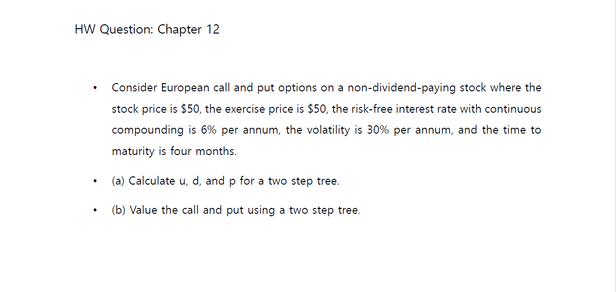 Hw Question Chapter 12 Consider European Call And Put Options On A Non Dividend Paying Stock Where The Stock Price Is 1