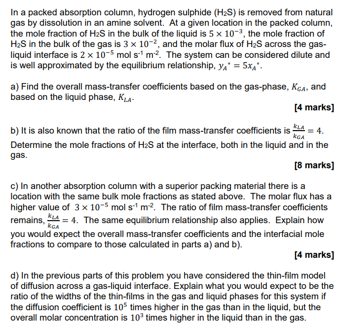 In A Packed Absorption Column Hydrogen Sulphide H2s Is Removed From Natural Gas By Dissolution In An Amine Solvent A 1