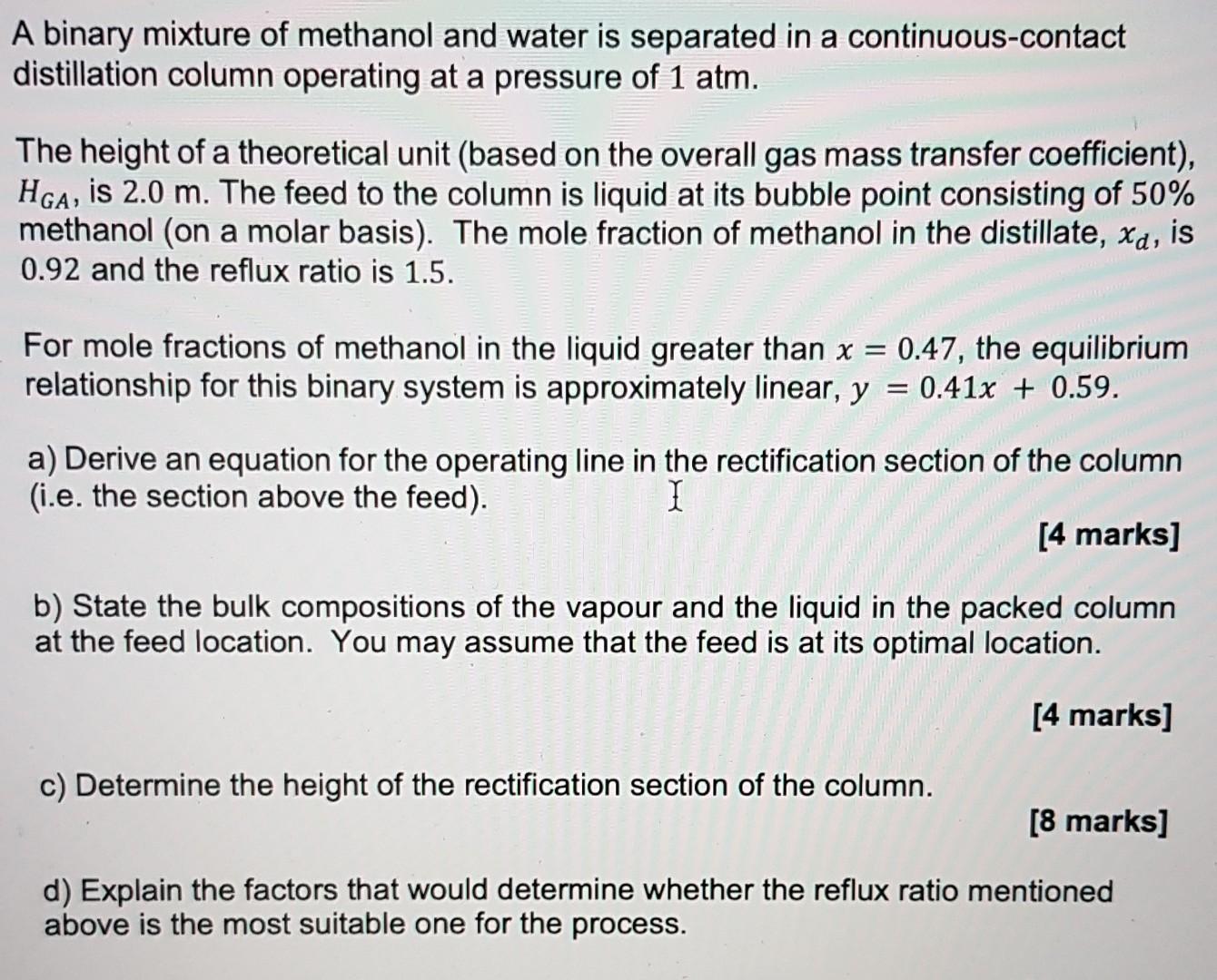 A Binary Mixture Of Methanol And Water Is Separated In A Continuous Contact Distillation Column Operating At A Pressure 1