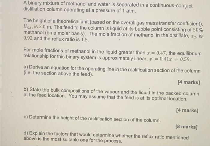 A Binary Mixture Of Methanol And Water Is Separated In A Continuous Contact Distillation Column Operating At A Pressure 1