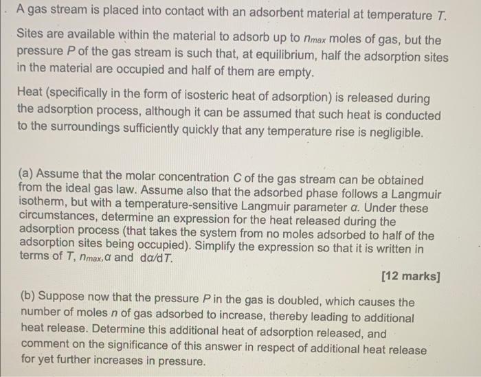 A Gas Stream Is Placed Into Contact With An Adsorbent Material At Temperature T Sites Are Available Within The Material 1