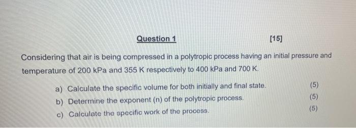 Question 1 15 Considering That Air Is Being Compressed In A Polytropic Process Having An Initial Pressure And Temperat 1