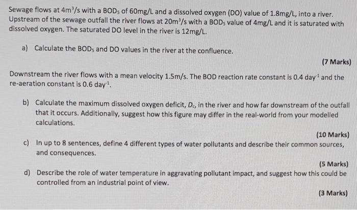 Sewage Flows At 4m S With A Bods Of 60mg L And A Dissolved Oxygen Do Value Of 1 8mg L Into A River Upstream Of The S 1
