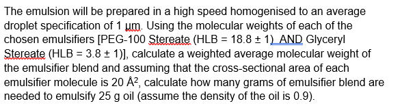 The Emulsion Will Be Prepared In A High Speed Homogenised To An Average Droplet Specification Of 1 Um Using The Molecul 1