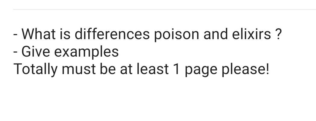 What Is Differences Poison And Elixirs Give Examples Totally Must Be At Least 1 Page Please 1