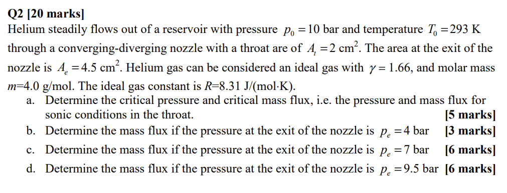 Q2 20 Marks Helium Steadily Flows Out Of A Reservoir With Pressure Po 10 Bar And Temperature To 293 K Through A Co 1