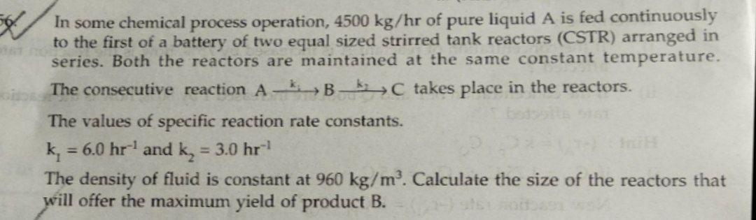 In Some Chemical Process Operation 4500 Kg Hr Of Pure Liquid A Is Fed Continuously To The First Of A Battery Of Two Equ 1