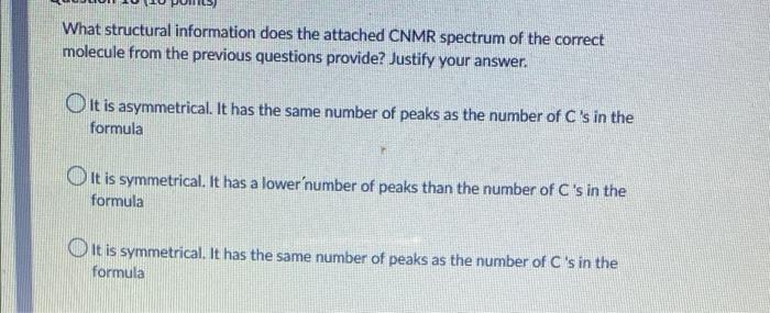 What Structural Information Does The Attached Cnmr Spectrum Of The Correct Molecule From The Previous Questions Provide 1