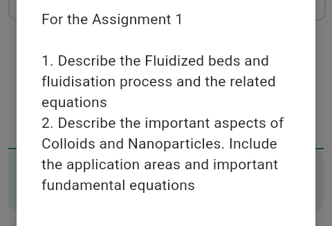 For The Assignment 1 1 Describe The Fluidized Beds And Fluidisation Process And The Related Equations 2 Describe The I 1