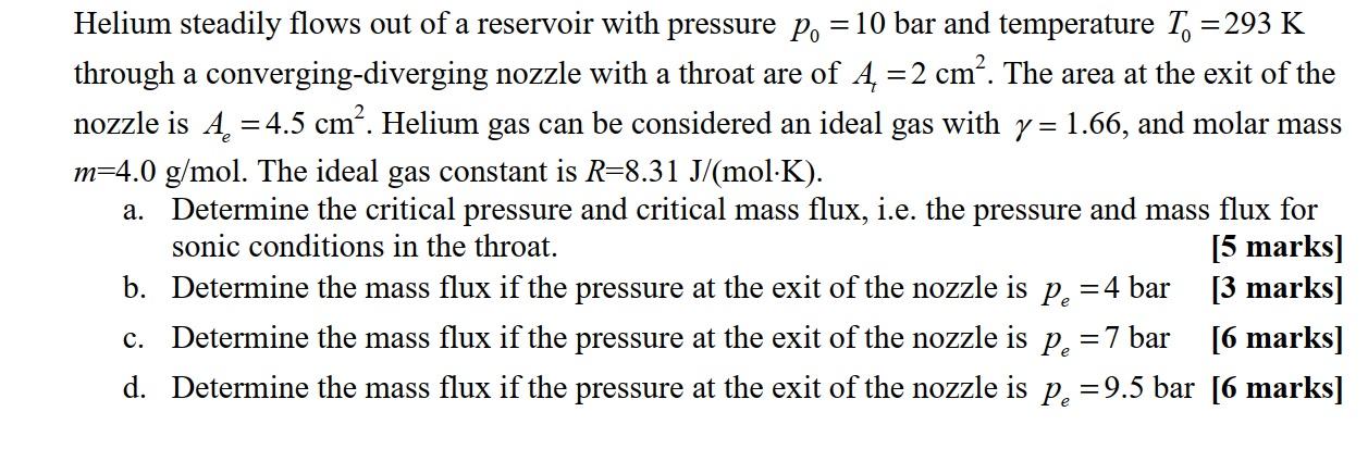 Helium Steadily Flows Out Of A Reservoir With Pressure P 10 Bar And Temperature To 293 K Through A Converging Di 1
