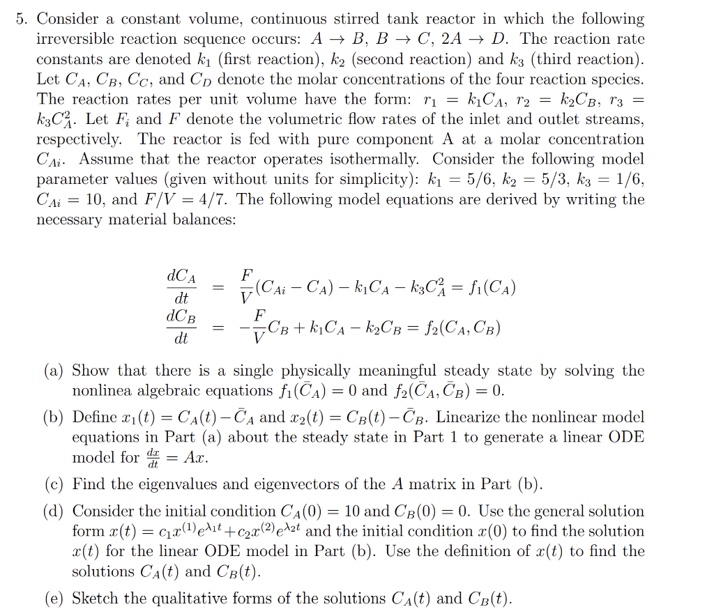 5 Consider A Constant Volume Continuous Stirred Tank Reactor In Which The Following Irreversible Reaction Sequence Occ 1