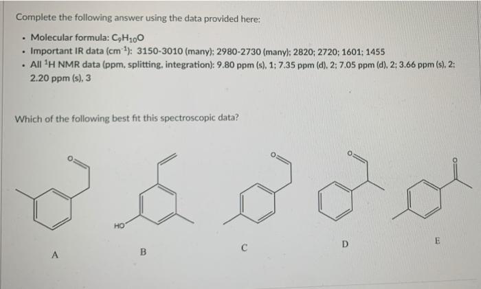 Complete The Following Answer Using The Data Provided Here Molecular Formula Ch100 Important Ir Data Cm 3150 3010 1