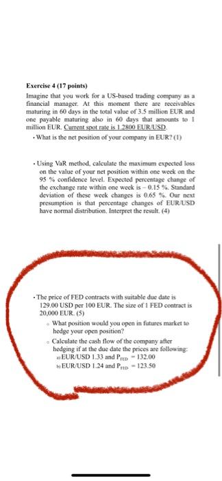 Exercise 4 17 Points Imagine That You Work For A Us Based Trading Company As A Financial Manager At This Moment There 1