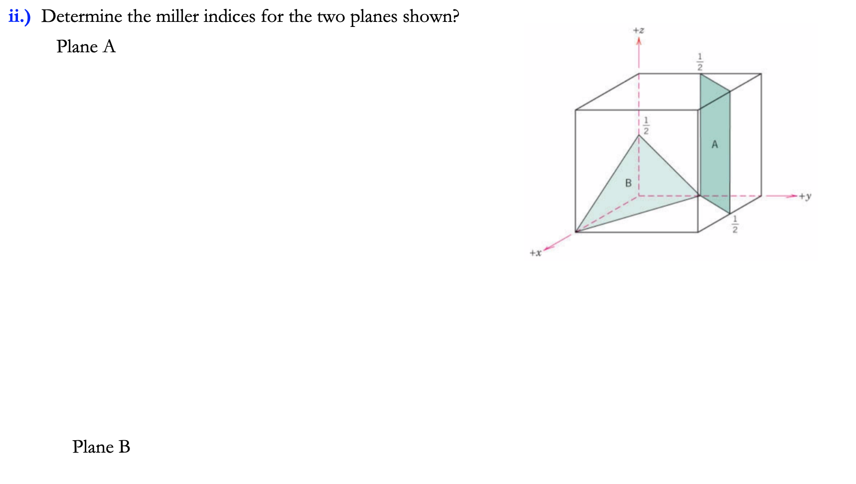 Ii Determine The Miller Indices For The Two Planes Shown Plane A 2 B R Y Plane B 1