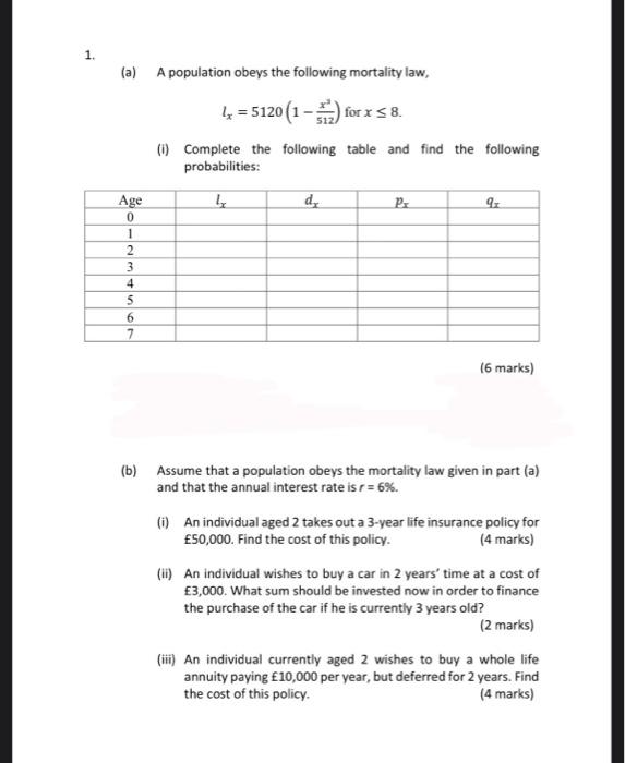 1 1 A A Population Obeys The Following Mortality Law 1x 5120 1 For X 58 0 Complete The Following Table And 1