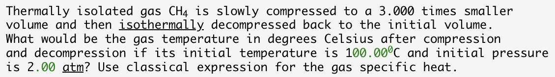 Thermally Isolated Gas Ch4 Is Slowly Compressed To A 3 000 Times Smaller Volume And Then Isothermally Decompressed Back 1