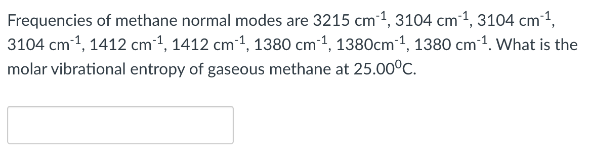 2 Frequencies Of Methane Normal Modes Are 3215 Cm 1 3104 Cm 1 3104 Cm 1 3104 Cm 1 1412 Cm 1 1412 Cm 1 1380 Cm 1 1 1