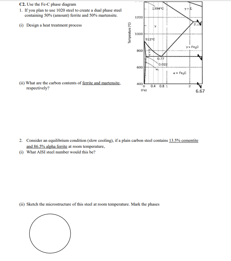 1394 C 7 2 C2 Use The Fe C Phase Diagram 1 If You Plan To Use 1020 Steel To Create A Dual Phase Steel Containing 50 1