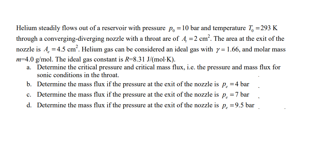 Helium Steadily Flows Out Of A Reservoir With Pressure P 10 Bar And Temperature T 293 K Through A Converging Diver 1