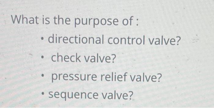 What Is The Purpose Of Directional Control Valve Check Valve Pressure Relief Valve Sequence Valve 1