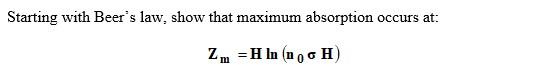 Starting With Beer S Law Show That Maximum Absorption Occurs At Zm H In Noch 1